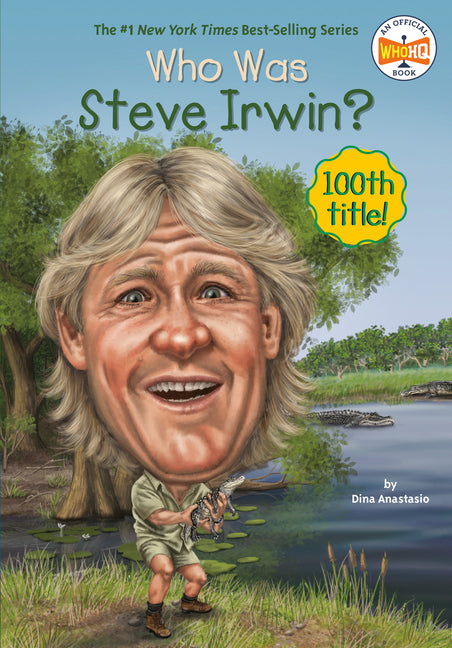 Who Was Steve Irwin? -- Dina Anastasio, Paperback
