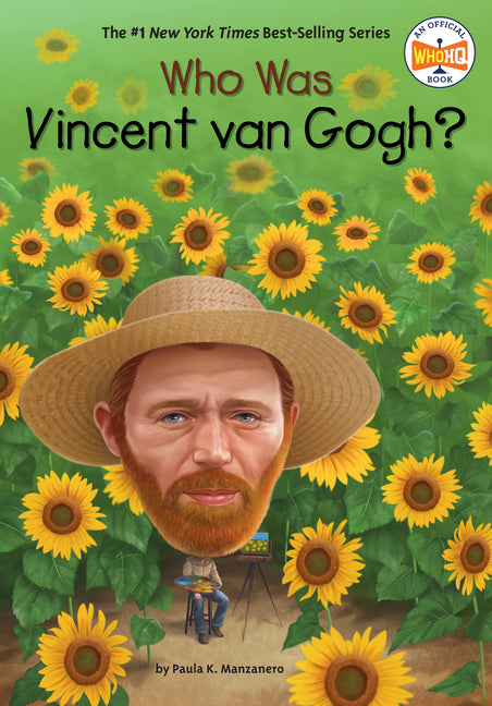Who Was Vincent Van Gogh? -- Paula K. Manzanero, Paperback