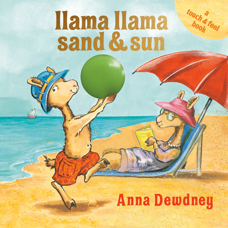 Llama Llama Sand and Sun: A Touch & Feel Book -- Anna Dewdney, Board Book