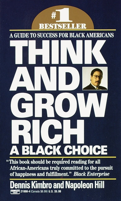 Think and Grow Rich: A Black Choice: A Guide to Success for Black Americans by Kimbro, Dennis