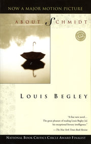 About Schmidt by Begley, Louis