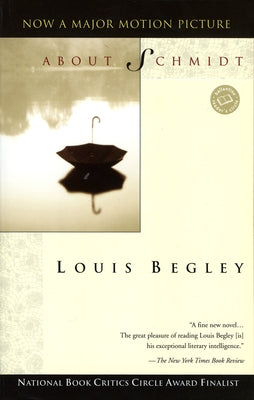 About Schmidt by Begley, Louis