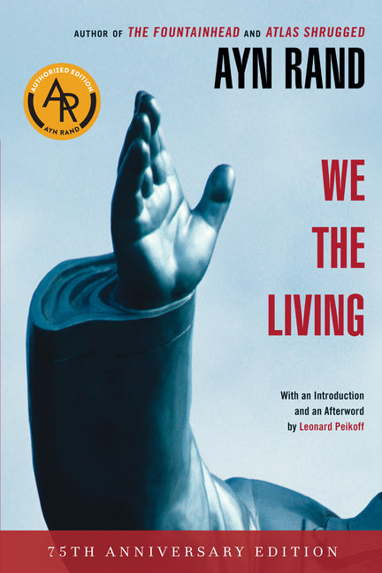 We the Living (75th-Anniversary Deluxe Edition) -- Ayn Rand, Paperback