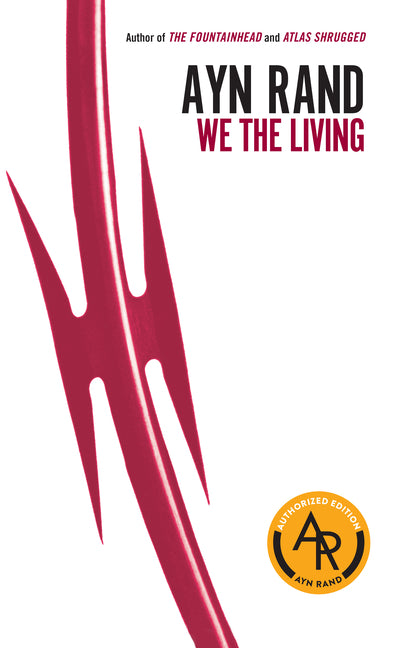 We the Living (75th-Anniversary Edition) by Rand, Ayn