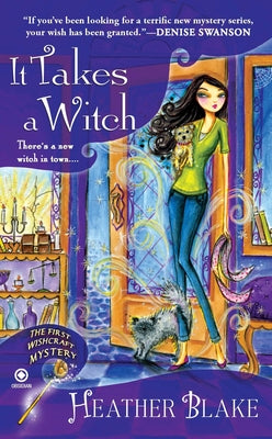 It Takes a Witch: A Wishcraft Mystery by Blake, Heather