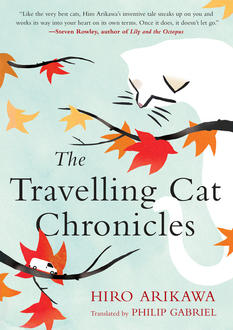 The Travelling Cat Chronicles -- Hiro Arikawa, Hardcover
