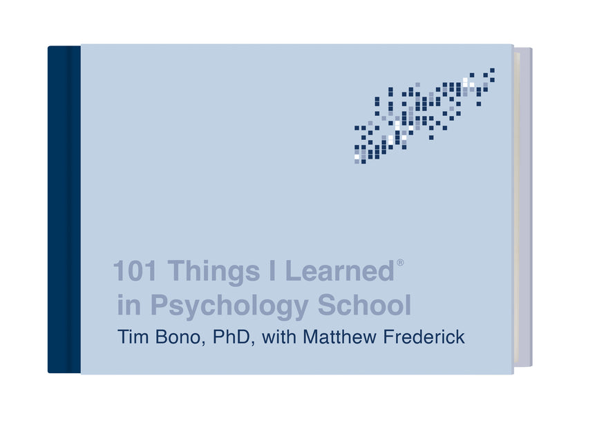 101 Things I Learned(r) in Psychology School -- Tim Bono, Hardcover