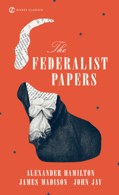 The Federalist Papers -- Alexander Hamilton, Mass Market Paperbound