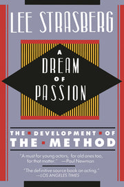 A Dream of Passion: The Development of the Method by Strasberg, Lee