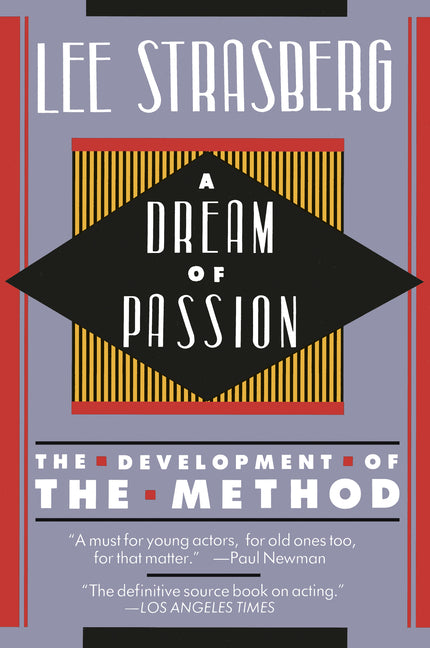 A Dream of Passion: The Development of the Method by Strasberg, Lee