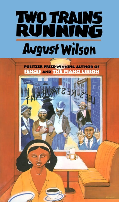 Two Trains Running -- August Wilson, Paperback