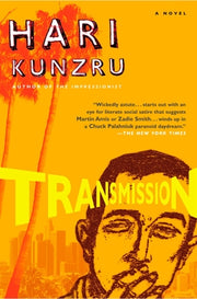 Transmission by Kunzru, Hari