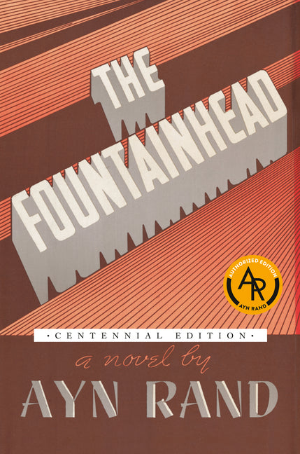The Fountainhead -- Ayn Rand, Hardcover