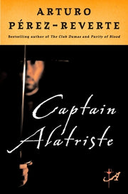 Captain Alatriste by Perez-Reverte, Arturo