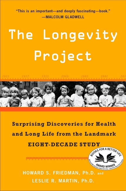 The Longevity Project: Surprising Discoveries for Health and Long Life from the Landmark Eight-Decade Study -- Howard S. Friedman, Paperback