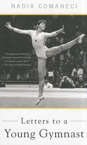 Letters to a Young Gymnast by Comaneci, Nadia