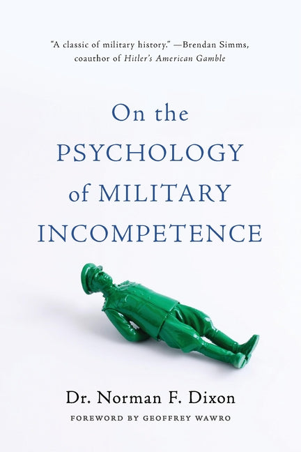 On the Psychology of Military Incompetence by Dixon, Norman F.