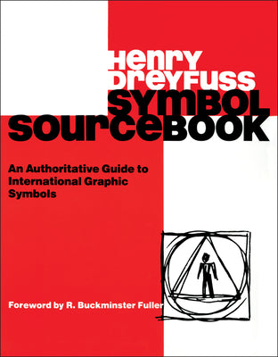 Symbol Sourcebook: An Authoritative Guide to International Graphic Symbols -- Henry Dreyfuss, Paperback
