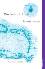 Poetics of Relation by Glissant, Edouard