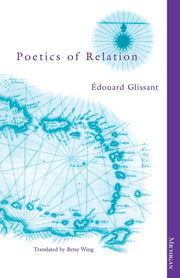 Poetics of Relation by Glissant, Edouard