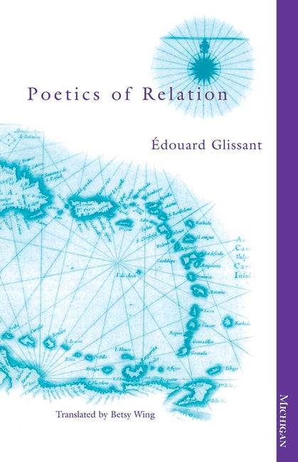Poetics of Relation -- Edouard Glissant, Paperback