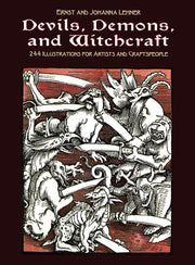 Devils, Demons, and Witchcraft: 244 Illustrations for Artists and Craftspeople by Lehner, Ernst And Johanna
