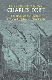 The Complete Books of Charles Fort by Fort, Charles