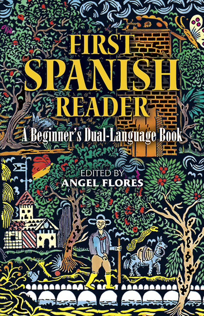 First Spanish Reader: A Beginner's Dual-Language Book -- Angel Flores, Paperback