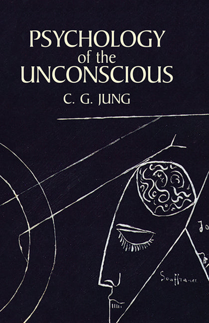 Psychology of the Unconscious -- C. G. Jung, Paperback