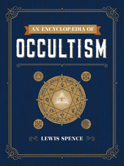 An Encyclopaedia of Occultism by Spence, Lewis