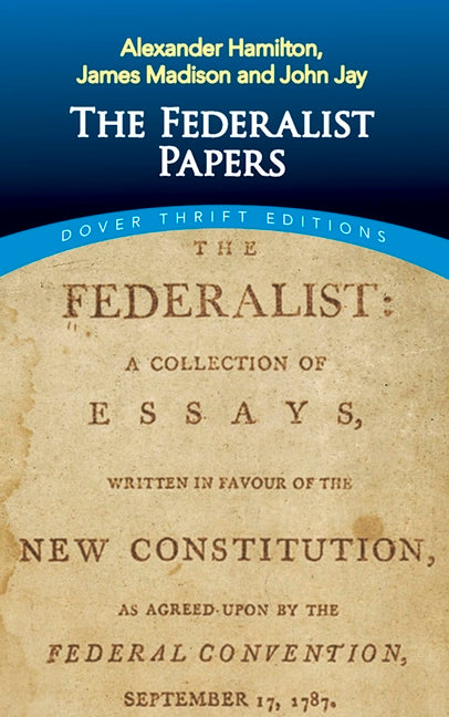 The Federalist Papers -- Alexander Hamilton, Paperback