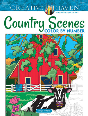 Creative Haven Country Scenes Color by Number Coloring Book -- George Toufexis, Paperback