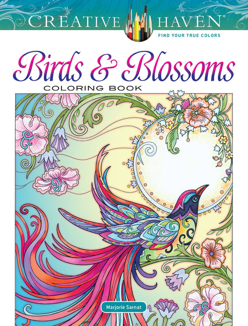 Creative Haven Birds and Blossoms Coloring Book -- Marjorie Sarnat, Paperback