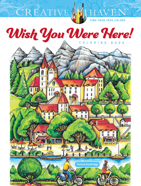 Creative Haven Wish You Were Here! Coloring Book -- Teresa Goodridge, Paperback