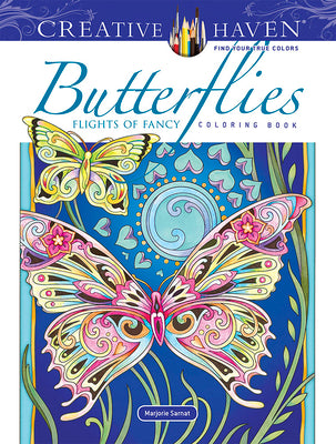 Creative Haven Butterflies Flights of Fancy Coloring Book -- Marjorie Sarnat, Paperback