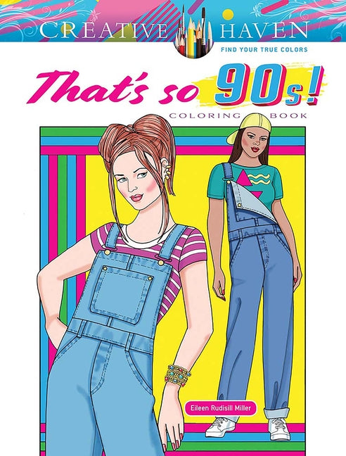 Creative Haven That's So 90s! Coloring Book -- Eileen Rudisill Miller, Paperback