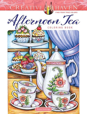 Creative Haven Afternoon Tea Coloring Book -- Teresa Goodridge, Paperback