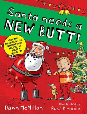 Santa Needs a New Butt! by McMillan, Dawn