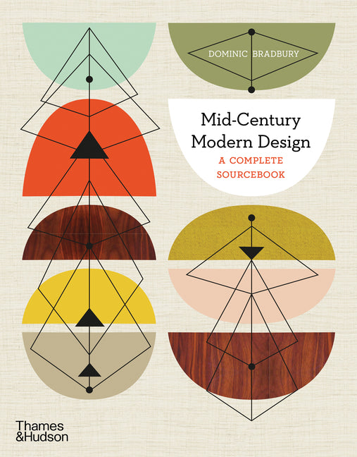 Mid-Century Modern Design: A Complete Sourcebook -- Dominic Bradbury, Paperback