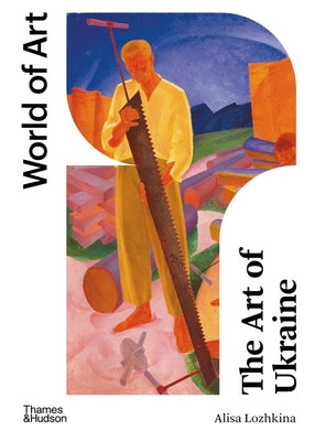 The Art of Ukraine -- Alisa Lozhkina, Paperback