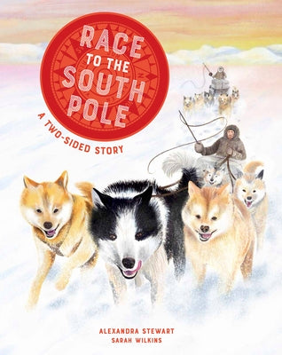 Race to the South Pole: A Two--Sided Story by Stewart, Alexandra