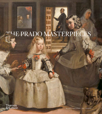 The Prado Masterpieces -- Museo Nacional del Prado, Hardcover