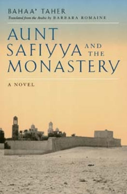 Aunt Safiyya and the Monastery by Taher, Bahaa'