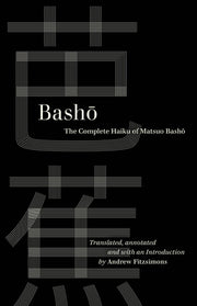 Basho: The Complete Haiku of Matsuo Basho by Basho