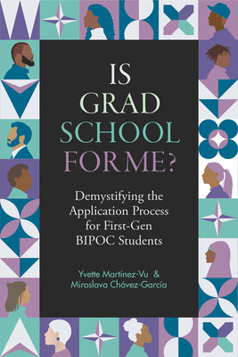 Is Grad School for Me?: Demystifying the Application Process for First-Gen Bipoc Students by Mart?ez-Vu, Yvette