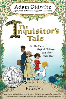 The Inquisitor's Tale: Or, the Three Magical Children and Their Holy Dog -- Adam Gidwitz, Hardcover