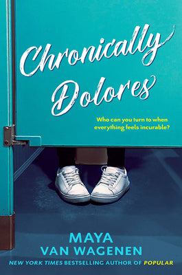 Chronically Dolores -- Maya Van Wagenen, Hardcover