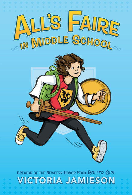 All's Faire in Middle School -- Victoria Jamieson, Paperback