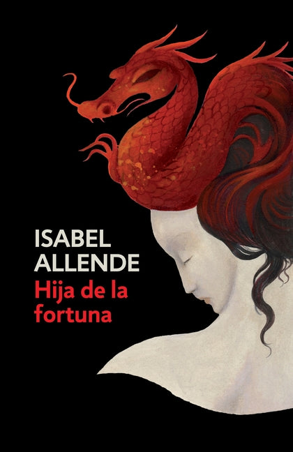Hija de la Fortuna / Daughter of Fortune: Daughter of Fortune - Spanish-Language Edition -- Isabel Allende, Paperback