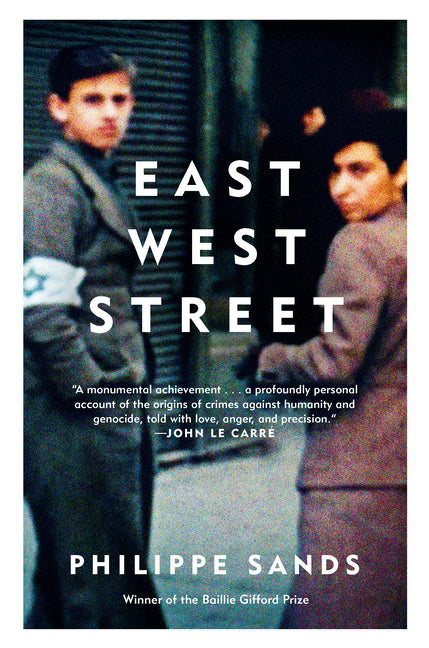East West Street: On the Origins of Genocide and Crimes Against Humanity by Sands, Philippe